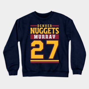 Denver Nuggets Murray 27 Limited Edition Crewneck Sweatshirt